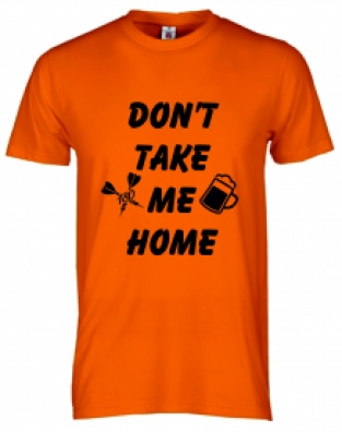 Don\'t take me home shirt
